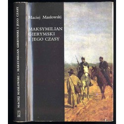 Maksymilian Gierymski i jego czasy