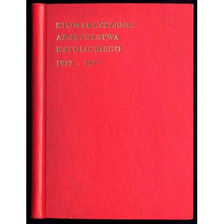 Stowarzyszenie Apostolstwa Katolickiego. Jubileusz Wspólnoty Ołtarzewskiej 1927-1977