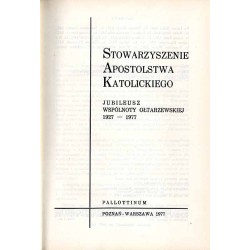 Stowarzyszenie Apostolstwa Katolickiego. Jubileusz Wspólnoty Ołtarzewskiej 1927-1977