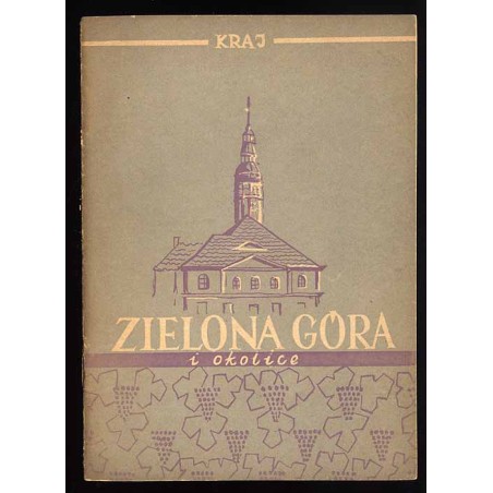 Zielona Góra i okolice. Przewodnik turystyczny