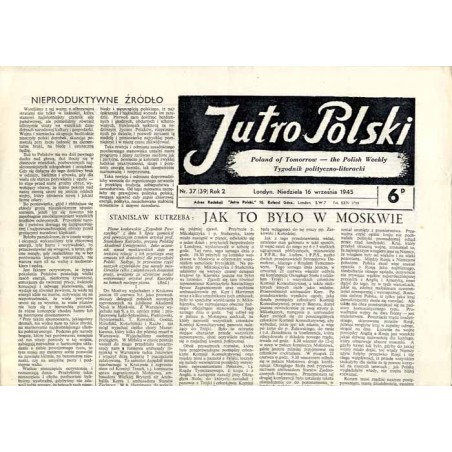 Jutro Polski. Tygodnik polityczno-literacki  Poland of Tomorrow. The Polish Weekly. R.2 (1945). Nr 37 (39) (16 września 1945) /