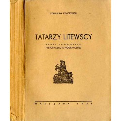 Tatarzy litewscy. Próba monografii historyczno-etnograficznej  (Les Tatares lithuaniens: esquisse d'une monographie historique