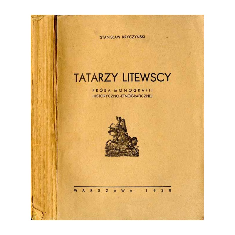 Tatarzy litewscy. Próba monografii historyczno-etnograficznej  (Les Tatares lithuaniens: esquisse d'une monographie historique