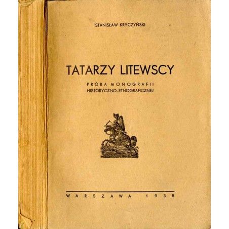 Tatarzy litewscy. Próba monografii historyczno-etnograficznej  (Les Tatares lithuaniens: esquisse d'une monographie historique