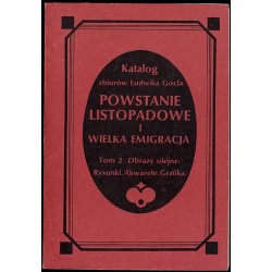 Katalog zbiorów Ludwika Gocla. Powstanie listopadowe i Wielka Emigracja. T.1-3