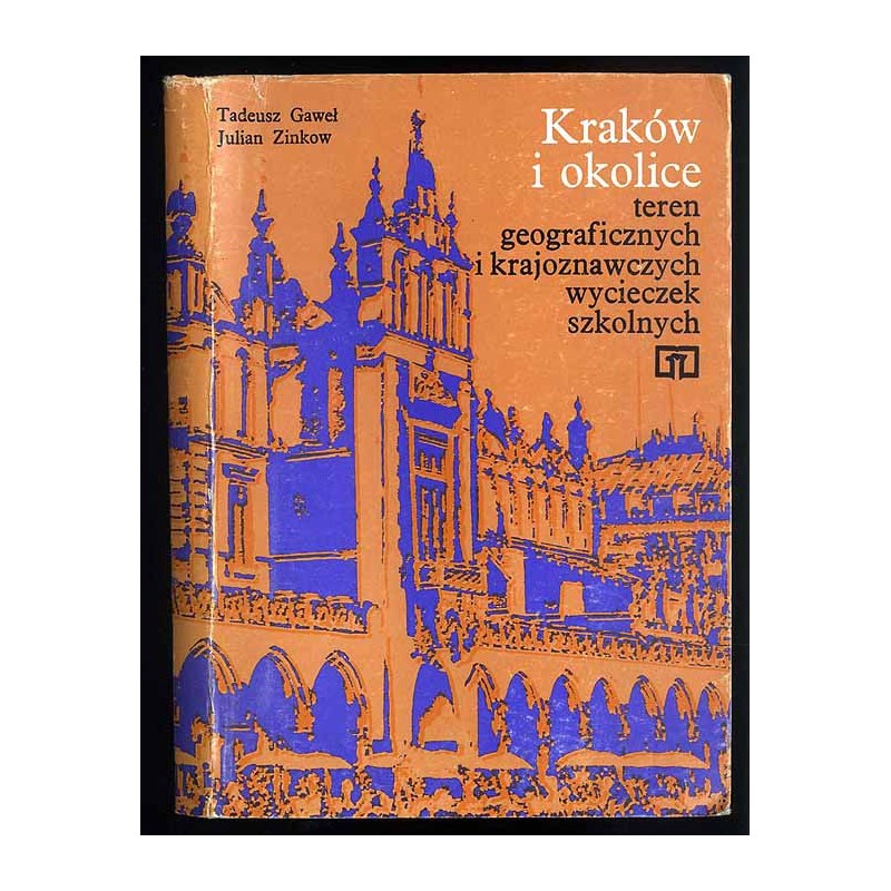 Kraków i okolice. Teren geograficznych i krajoznawczych wycieczek szkolnych