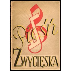 Pieśń zwycięska. Praca zbiorowa. Wydano z okazji jubileuszu 35-lecia Towarzystwa Śpiewaczego "Halka" w Bytomiu 1913-1948