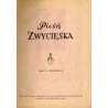 Pieśń zwycięska. Praca zbiorowa. Wydano z okazji jubileuszu 35-lecia Towarzystwa Śpiewaczego "Halka" w Bytomiu 1913-1948
