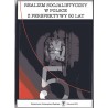 Realizm socjalistyczny w Polsce z perspektywy 50 lat. Materiały z konferencji naukowej organizowanej przez Instytut Nauk o Kultu