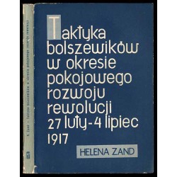 Taktyka bolszewików w okresie pokojowego rozwoju rewolucji (27 luty - 4 lipca 1917 r.)