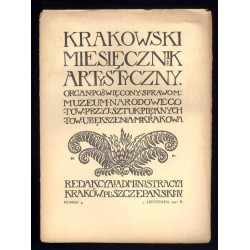 Krakowski Miesięcznik Artystyczny. Organ poświęcony sprawom: Muzeum Narodowego, Towarzystwa Przyjaciół Sztuk Pięknych i Towarzys