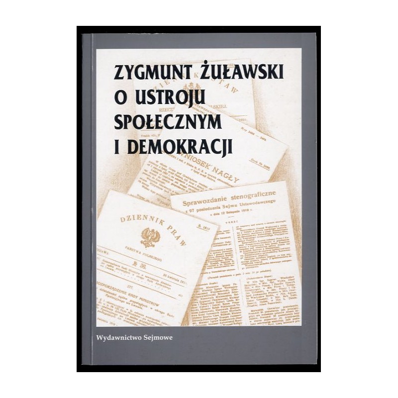 Zygmunt Żuławski o ustroju społecznym i demokracji
