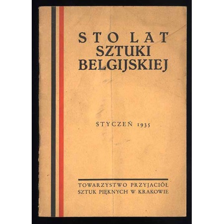 Sto lat sztuki belgijskiej. Styczeń 1935. [1835-1934]