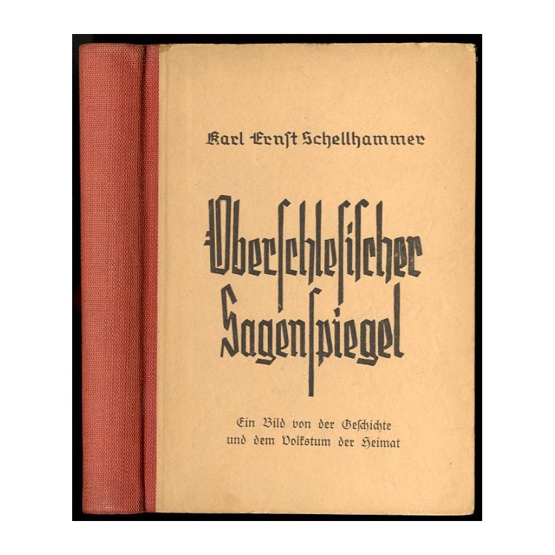 Oberschlesischer Sagenspiegel. Ein Bild von der Geschichte und dem Volkstum der Heimat