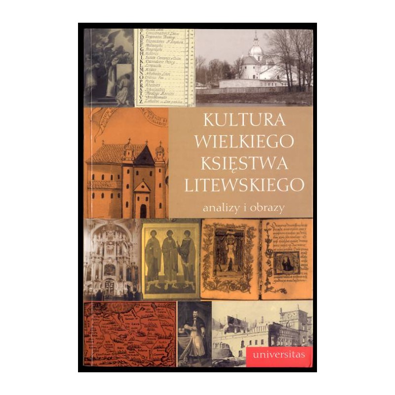 Kultura Wielkiego Księstwa Litewskiego. Analizy i obrazy