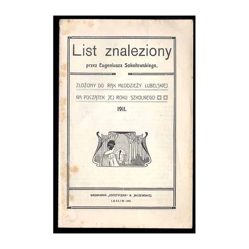 List znaleziony przez Eugeniusza Sokołowskiego. Złożony do rąk młodzieży lubelskiej na początek jej roku szkolnego. 1911