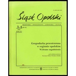 Śląsk Opolski. Środowisko, społeczeństwo, gospodarka, kultura. R.16 (2006). Nr 3-4 (60-61). Gospodarka przestrzenna w regionie o