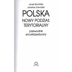 Polska - nowy podział terytorialny. Przewodnik encyklopedyczny