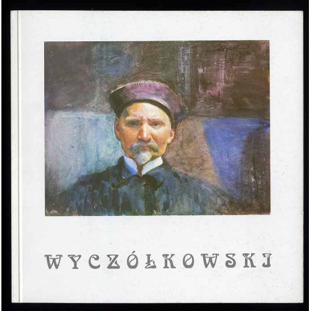 Leon Wyczółkowski. Malarz i grafik