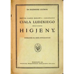 Krótki zarys budowy i czynności ciała ludzkiego oraz zarys higjeny. Podręcznik dla szkół powszechnych