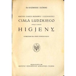 Krótki zarys budowy i czynności ciała ludzkiego oraz zarys higjeny. Podręcznik dla szkół powszechnych