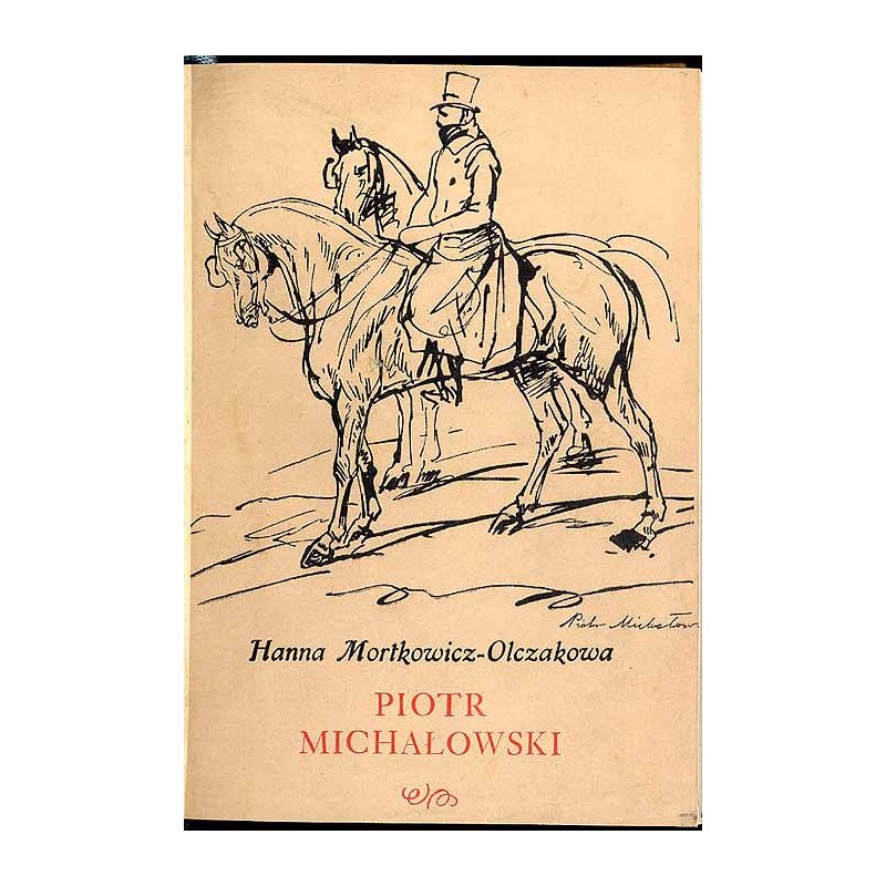 Piotr Michałowski. Opowieść o życiu i twórczości