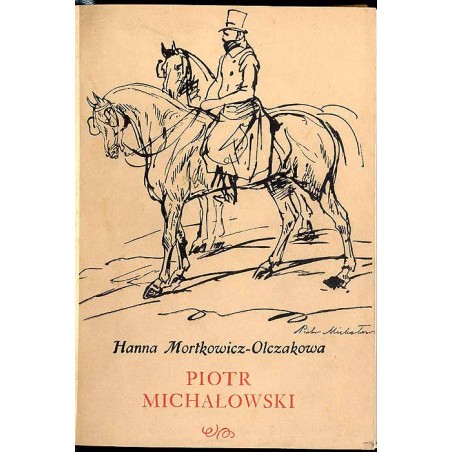 Piotr Michałowski. Opowieść o życiu i twórczości