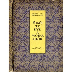 Pokój to ryż a wojna - głód. [Aforyzmy, przysłowia i sentencje ludów Wschodu]