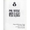 Pół wieku Opery Śląskiej. Księga Jubileuszowa Teatru z lat 1945-2000