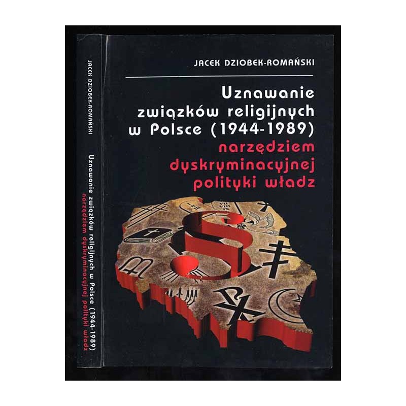 Uznawanie związków religijnych w Polsce (1944-1989) narzędziem dyskryminacyjnej polityki władz