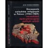 Uznawanie związków religijnych w Polsce (1944-1989) narzędziem dyskryminacyjnej polityki władz