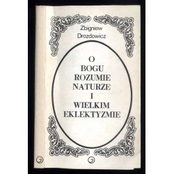 O Bogu, Rozumie, Naturze i Wielkim Elektyzmie. Szkice z filozofii francuskiej