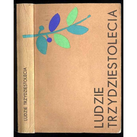 Ludzie trzydziestolecia. Sylwetki zasłużonych dla województwa katowickiego