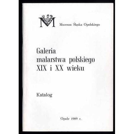 Galeria malarstwa polskiego XIX i XX wieku. Katalog