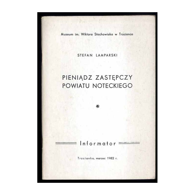 Pieniądz zastępczy powiatu noteckiego. Informator