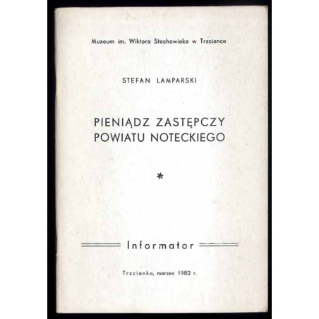 Pieniądz zastępczy powiatu noteckiego. Informator