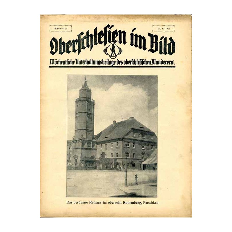 Oberschlesien im Bild. Wöchentliche Unterhaltungsbeilage des oberschlesischen Wanderers. (1927). Nr 26 (24.6.1927) / Paczków / J