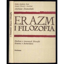 Erazm i filozofia. Studium o koncepcji filozofii Erazma z Rotterdamu