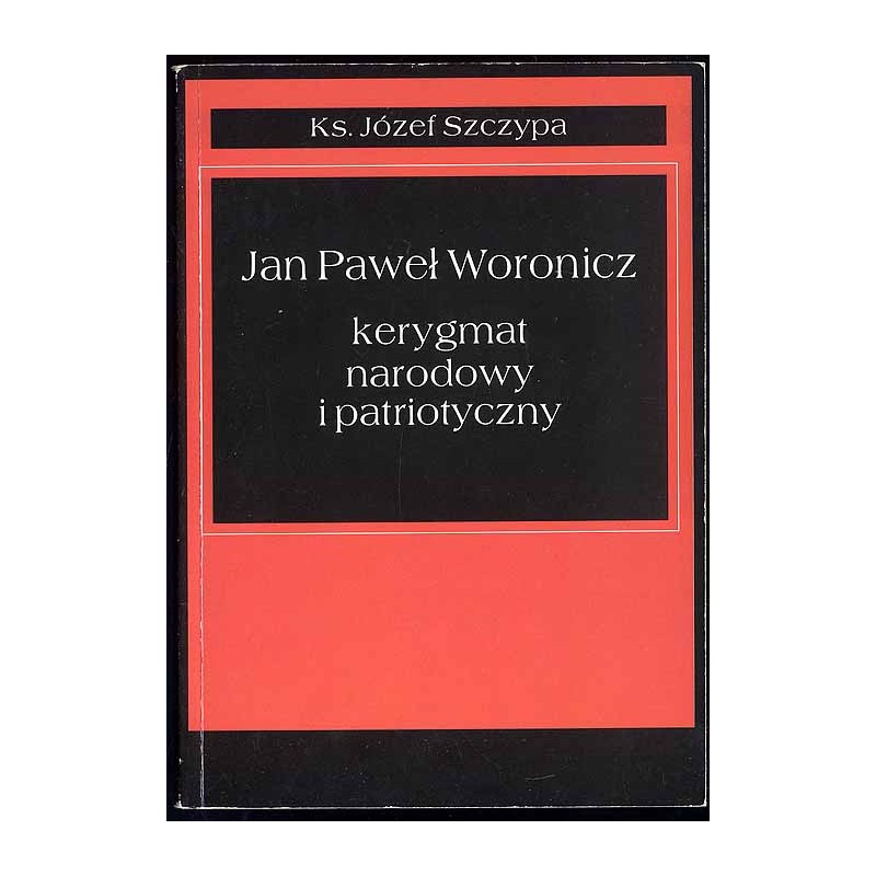 Jan Paweł Woronicz kerygmat narodowy i patriotyczny