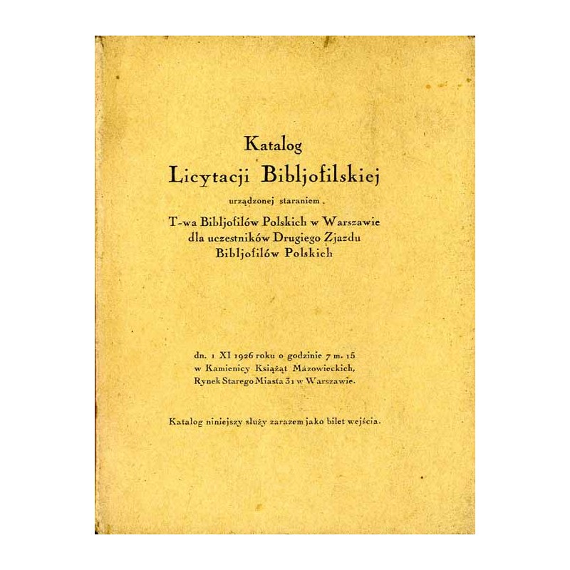 Katalog licytacji bibljofilskiej urządzonej staraniem T-wa Bibljofilów Polskich w Warszawie dla uczestników Drugiego Zjazdu Bibl