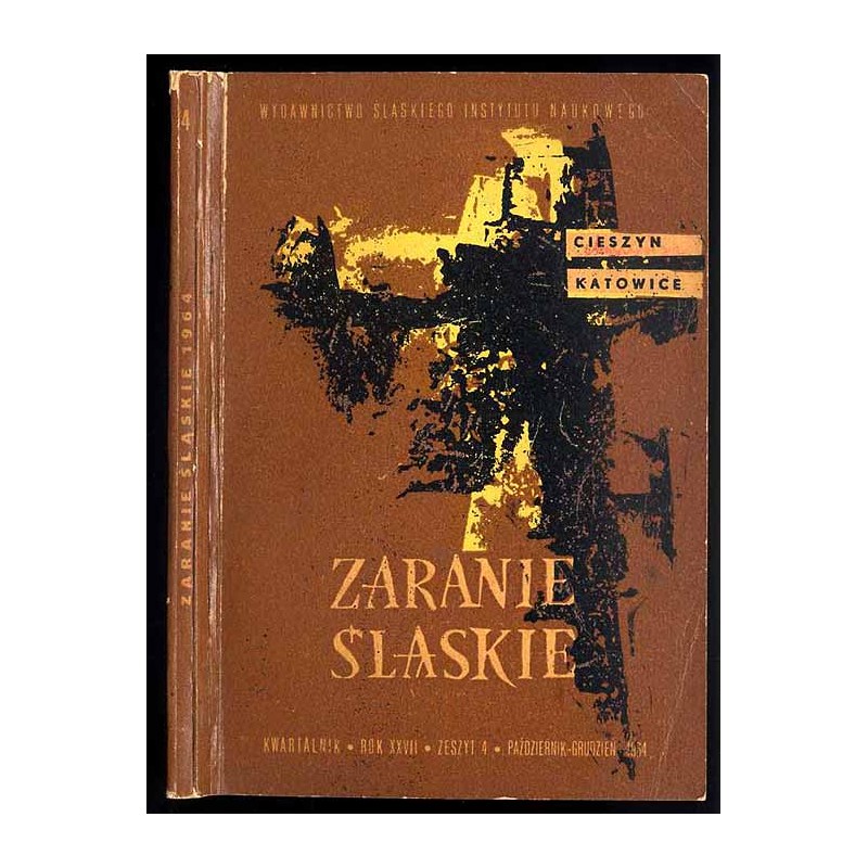 Zaranie Śląskie. Kwartalnik. R.27 (1964). Z.4 (Październik-Grudzień 1964)