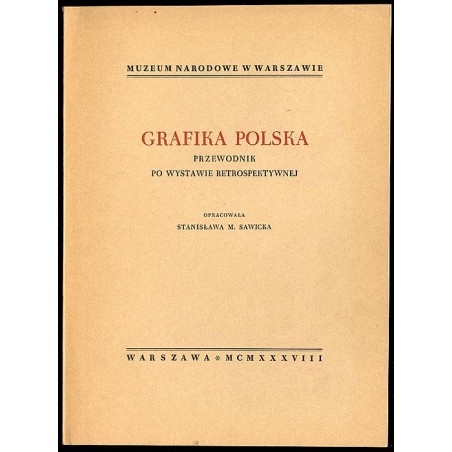 Grafika polska. Przewodnik po wystawie retrospektywnej