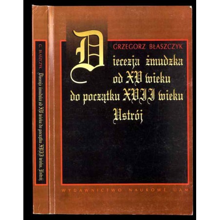 Diecezja żmudzka od XV do początku XVII wieku. Ustrój