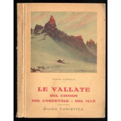 Le Vallate del Cismon (Feltre, Primiero, S. Martino di Castrozza), del Cordevole (Belluno e l'Agordino), del Maè (Longarone e l