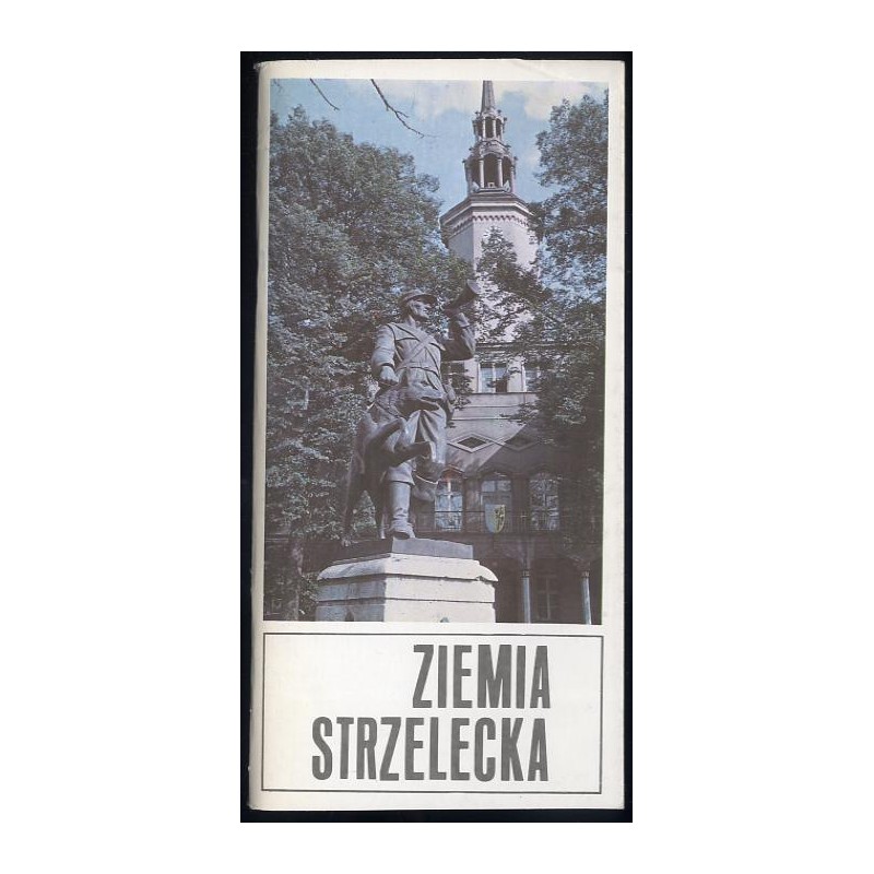 Wędrówka krajoznawcza po ziemi strzeleckiej