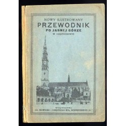 Nowy ilustrowany przewodnik po Jasnej Górze w Częstochowie