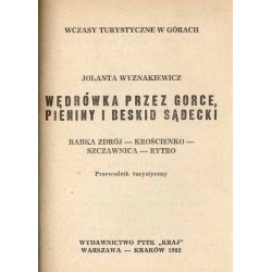 Wędrówka przez Gorce, Pieniny i Beskid Sądecki. Rabka Zdrój - Krościenko - Szczawnica - Rytro. Przewodnik turystyczny