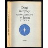 Drogi integracji społeczeństwa w Polsce XIX-XX w