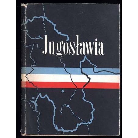 Jugosławia. Zarys geografii