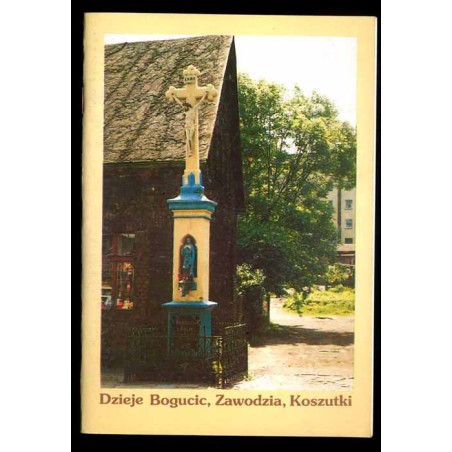 Dzieje Bogucic, Zawodzia, Koszutki. Przewodnik po wystawie